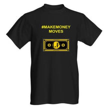 Load image into Gallery viewer, #MAKEMONEYMOVES T-SHIRT - Larry&#39;s Anything Goes