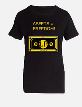 Load image into Gallery viewer, ASSETS = FREEDOM DEBTS = LIABILITIES WOMEN T-SHIRTS