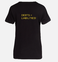 Load image into Gallery viewer, ASSETS = FREEDOM DEBTS = LIABILITIES WOMEN T-SHIRTS