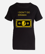 Load image into Gallery viewer, I DON'T DO DRAMA WOMEN T-SHIRT