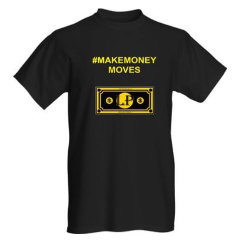 #MAKEMONEYMOVES T-SHIRT - Larry's Anything Goes